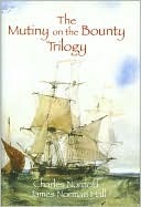 The Mutiny on the Bounty Trilogy by Charles Bernard Nordhoff, James Norman Hall