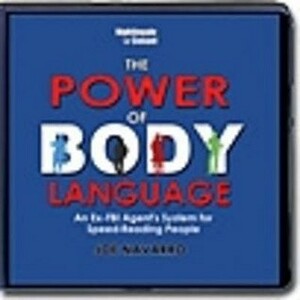 The Power Of Body Language: Instantly Discover What's Really Going On Around You by Joe Navarro