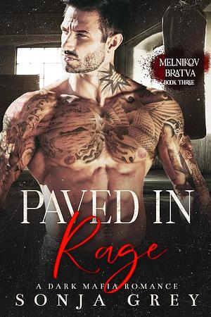 Paved in Rage by Sonja Grey