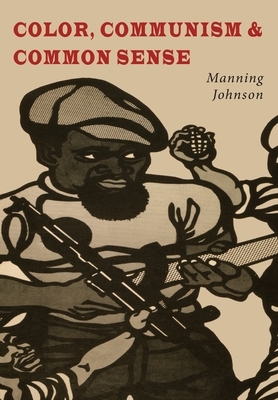 Color, Communism and Common Sense by Manning Johnson