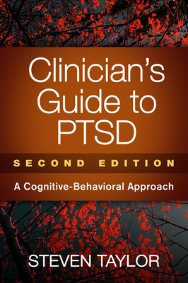 Clinician's Guide to Ptsd, Second Edition: A Cognitive-Behavioral Approach by Steven Taylor