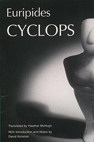 Cyclops (Greek Tragedy in New Translations) by David Konstan, Heather McHugh