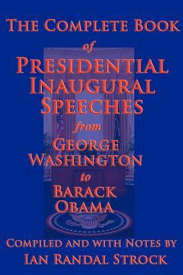 The Complete Book of Presidential Inaugural Speeches, 2013 Edition by Barack Obama, George Washington