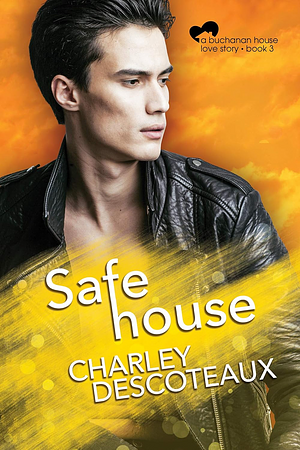 Safe House by Charley Descoteaux