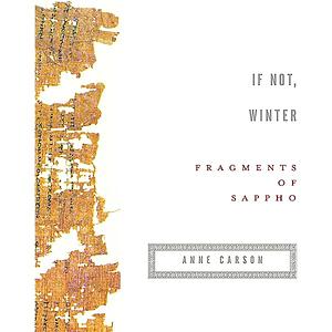If Not, Winter: Fragments Of Sappho: Anne Carson by Anne Carson, Sappho