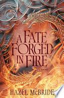 A Fate Forged In Fire by Hazel McBride