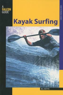 Kayak Surfing by Bill Mattos