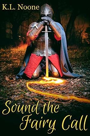 Sound the Fairy Call by K.L. Noone