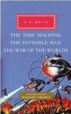 The Time Machine, The Invisible Man, The War of the Worlds by Margaret Drabble, H.G. Wells