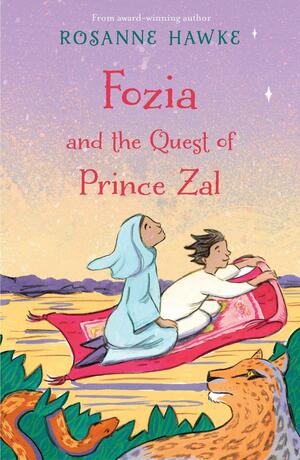 Fozia and the quest of Prince Zal by Rosanne Hawke