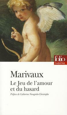 Le Jeu de l'amour et du hasard by Marivaux, Marivaux