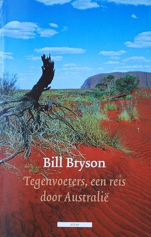 Tegenvoeters, een reis door Australië by Bill Bryson