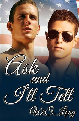 Ask and I'll Tell by W. S. Long