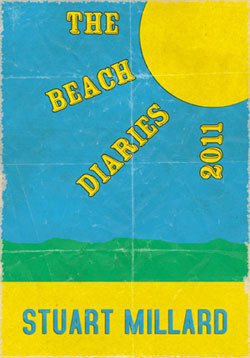 The Beach Diaries 2011 by Stuart Millard