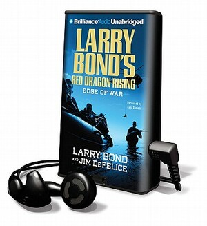 Larry Bond's Red Dragon Rising: Edge of War by Larry Bond, Jim DeFelice