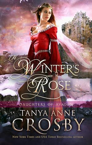 A Winter's Rose by Tanya Anne Crosby