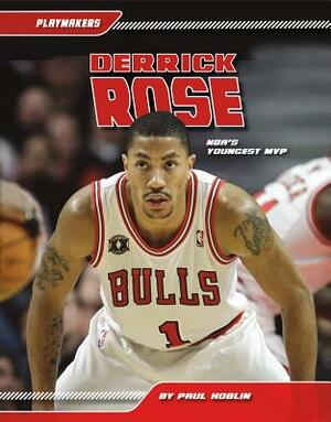 Derrick Rose: NBA's Youngest MVP by Paul Hoblin