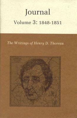 The Writings of Henry David Thoreau, Volume 3: Journal, Volume 3: 1848-1851. by Henry David Thoreau