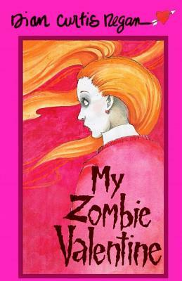 My Zombie Valentine by Dian Curtis Regan