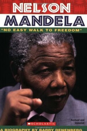 Nelson Mandela: No Easy Walk To Freedom by Barry Denenberg