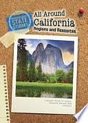 All Around California: Regions and Resources by Mir Tamim Ansary