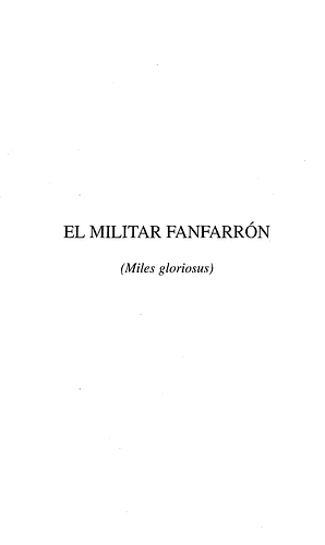 El Militar Fanfarrón (Miles Gloriosus) by Plautus