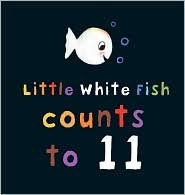 Little White Fish Counts to 11 by Guido van Genechten