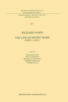 The Life of Henry More: Parts 1 and 2 by Richard Ward