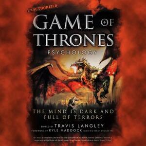 Game of Thrones Psychology: The Mind Is Dark and Full of Terrors by 