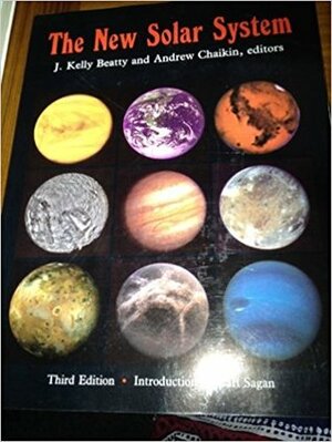 The New Solar System by Andrew Chaikin, J. Kelly Beatty, Carl Sagan