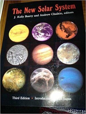 The New Solar System by J. Kelly Beatty, Andrew Chaikin, Carl Sagan