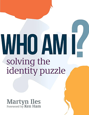 Who Am I?: Solving the Identity Puzzle by Martyn Iles