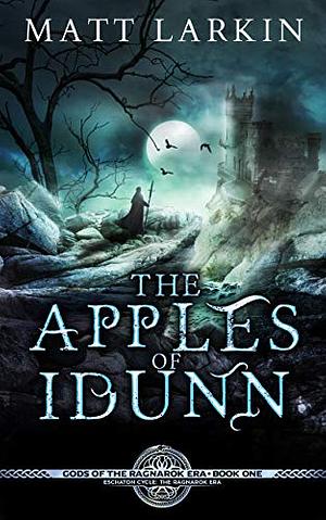 Apples of Idunn by Matt Larkin