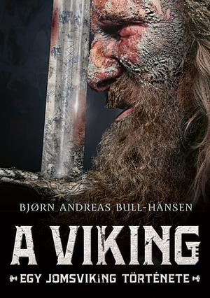 A viking - Egy jomsviking története by Bjørn Andreas Bull-Hansen