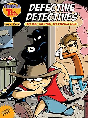 DEFECTIVE DETECTIVES: TINKLE TALL TALES by Rajani Thindiath