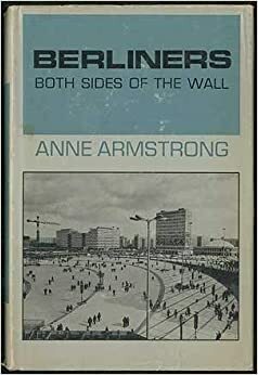 Berliners: both sides of the wall by Anne Armstrong