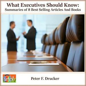 What Executives Should Remember by Peter F. Drucker