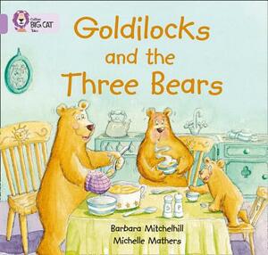 Goldilocks and the Three Bears by Barbara Mitchelhill