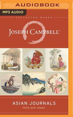 Asian Journals: India and Japan by Joseph Campbell