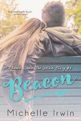 Beacon: Phoebe Reede: The Untold Story #6 by Michelle Irwin