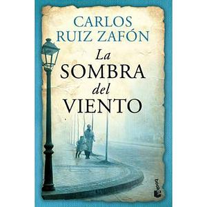 La Sombra del Viento by Carlos Ruiz Zafón