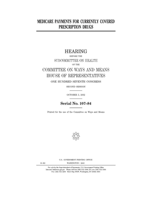 Medicare payments for currently covered prescription drugs by Committee on Ways and Means (house), United States House of Representatives, United State Congress