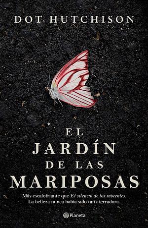 El jardín de las mariposas  by Dot Hutchison