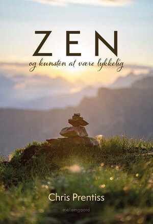 Zen og kunsten at være lykkelig by Chris Prentiss