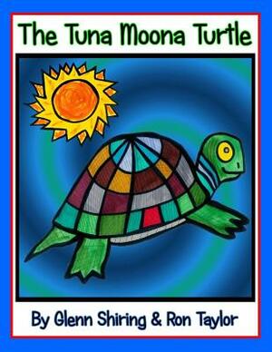 The Tuna Moona Turtle (Expanded Edition) by Ron Taylor, Glenn Shiring