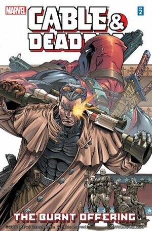 Cable & Deadpool Vol. 2: The Burnt Offering by Fabian Nicieza, Patrick Zircher