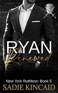Ryan Renewed by Sadie Kincaid