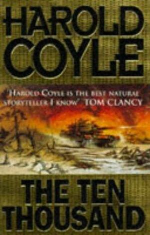The Ten Thousand by Harold Coyle