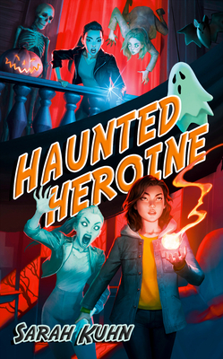 Haunted Heroine by Sarah Kuhn