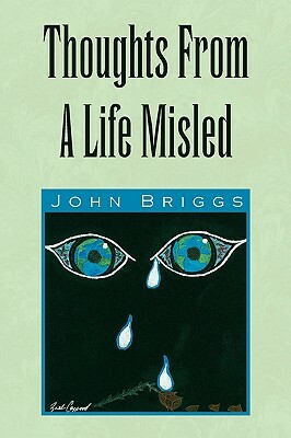 Thoughts from a Life Misled by John Briggs